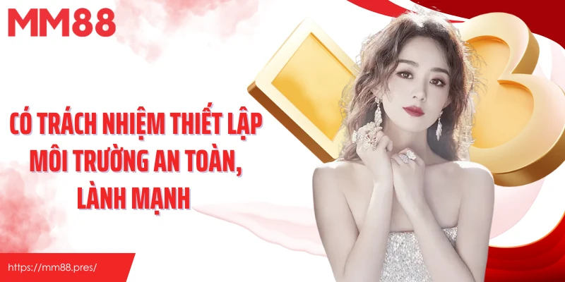 Có trách nhiệm thiết lập môi trường an toàn, lành mạnh 